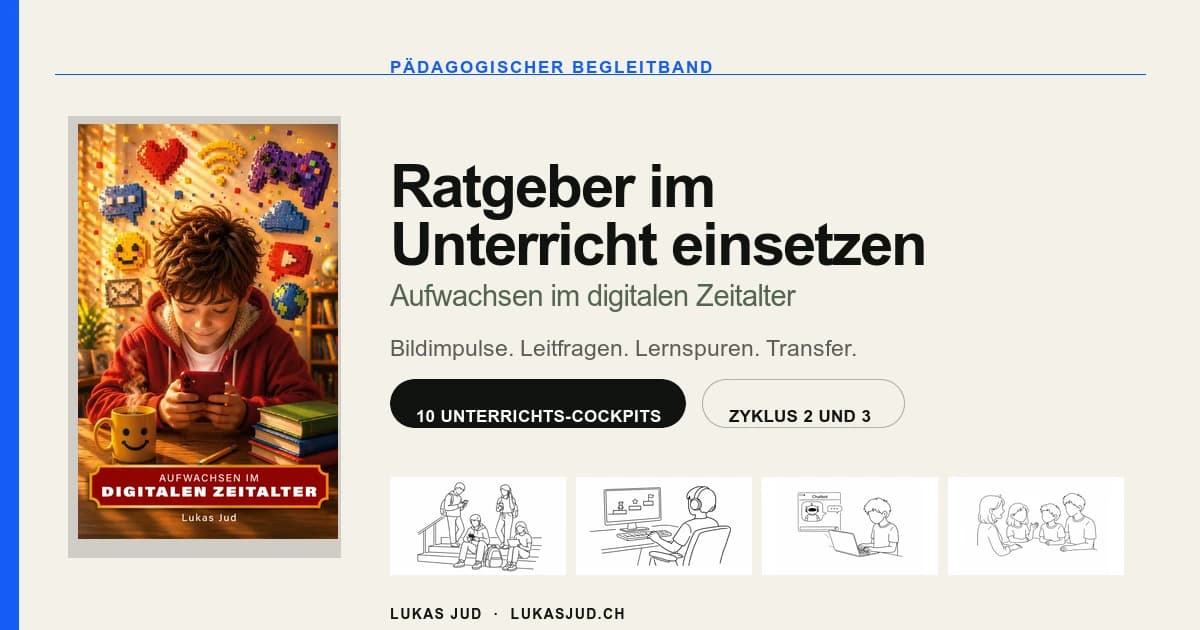 Didaktischer Kommentar: «Aufwachsen im digitalen Zeitalter» im Unterricht